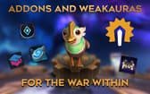 Must-Have AddOns and WeakAuras for The War Within